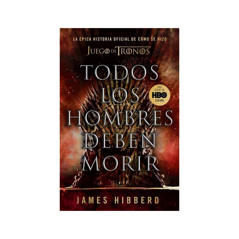 James Hibberd - Todos los hombres deben morir - Game of Thrones