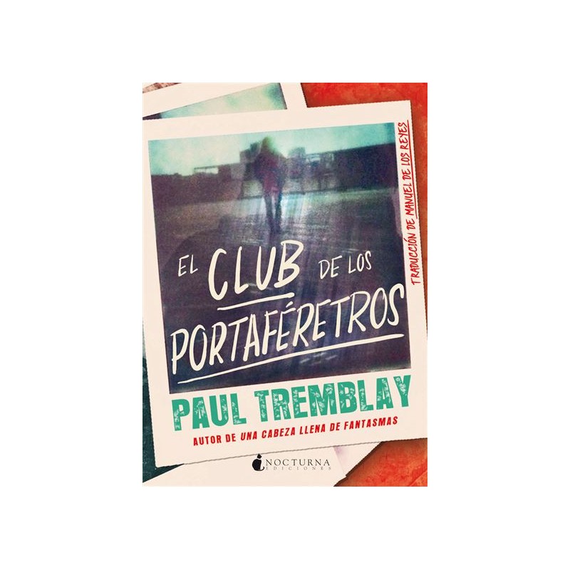 Paul Tremblay - El club de los portaféretros