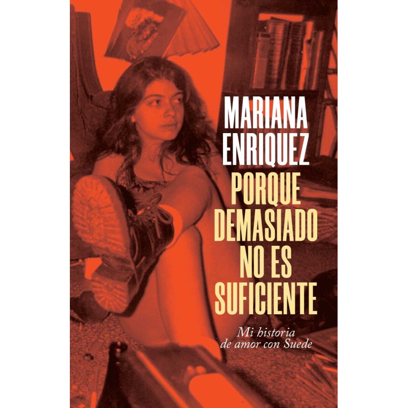 Mariana Enriquez - Porque demasiado no es suficiente