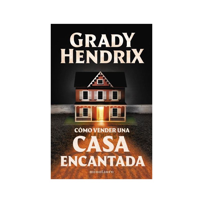 Grady Hendrix - Cómo vender una casa encantada