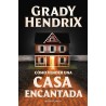 Grady Hendrix - Cómo vender una casa encantada
