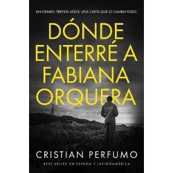 Cristian Perfumo - Dónde enterré a Fabiana Orquera