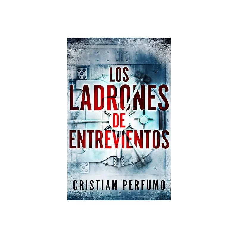 Cristian Perfumo - Los ladrones de Entrevientos