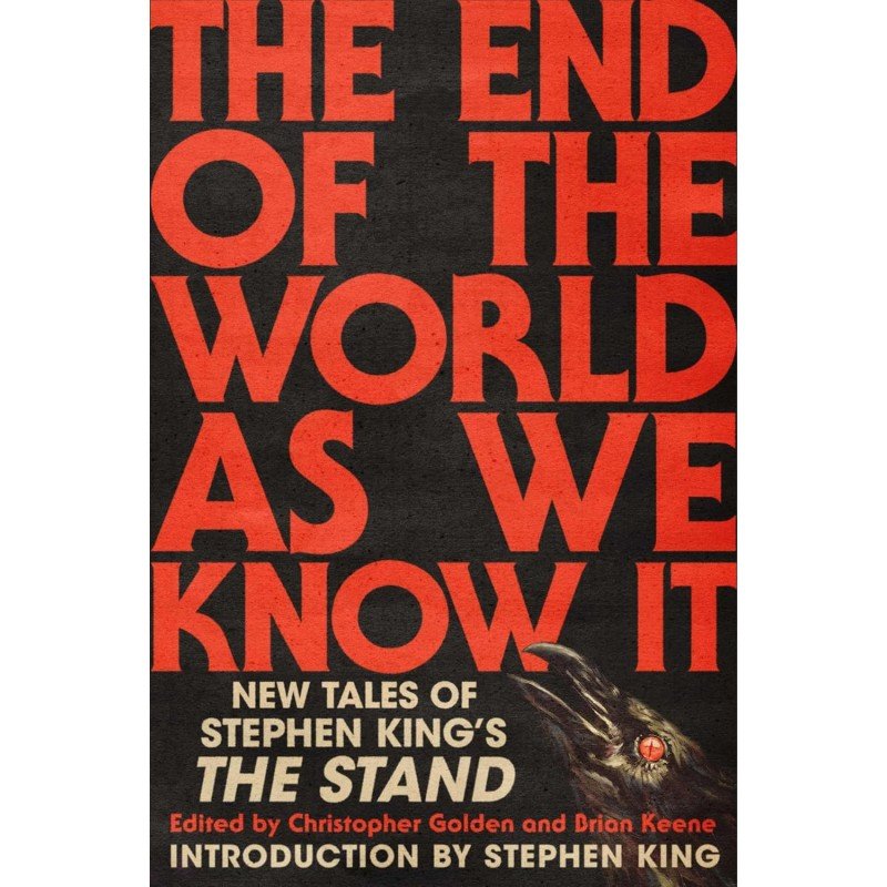 The End of the World As We Know It: New Tales of Stephen King's The Stand