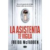 Freida McFadden - La asistenta te vigila