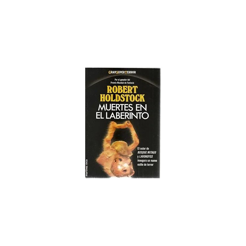 Robert Holdstock - Muertes en el laberinto