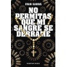 Juan Carrá - No dejes que mi sangre se derrame