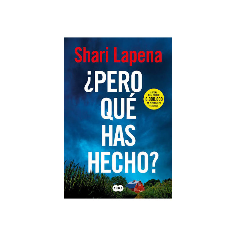 Shari Lapena - ¿Pero qué has hecho?