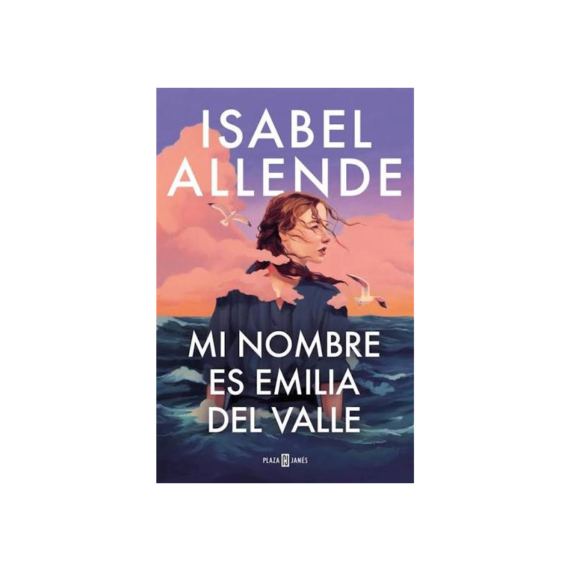 Isabel Allende - Mi nombre es Emilia del Valle