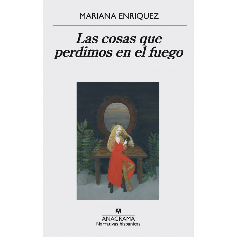 Mariana Enriquez - Las cosas que perdimos en el fuego