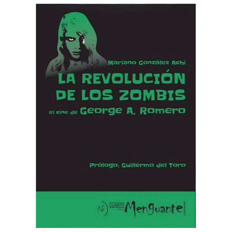 Mariano Achi - La revolución de los zombies - El cine de George Romero