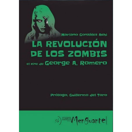 Mariano Achi - La revolución de los zombies - El cine de George Romero