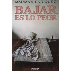 Mariana Enriquez - Bajar es...